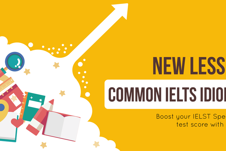 7 useful idioms for your IELTS Speaking Test.
