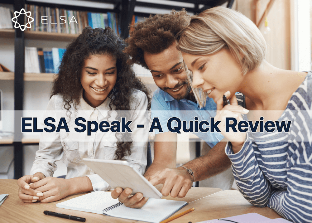 Review ELSA Speak – App học tiếng Anh giao tiếp cho những bạn đang quan tâm