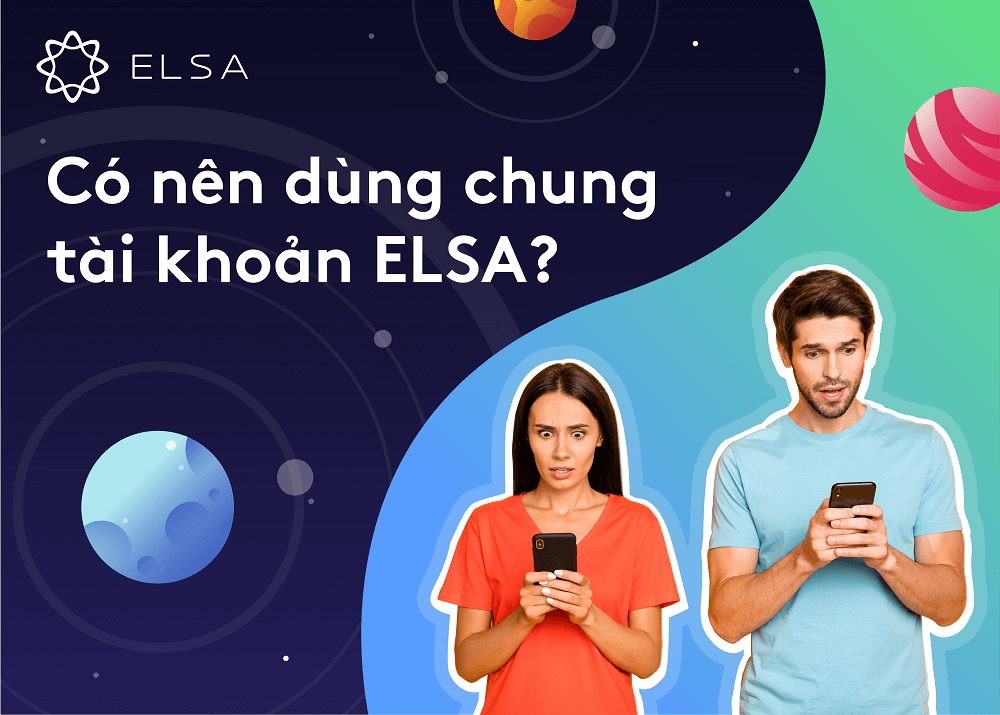 Hệ lụy khi học chung / share tài khoản ELSA Speak