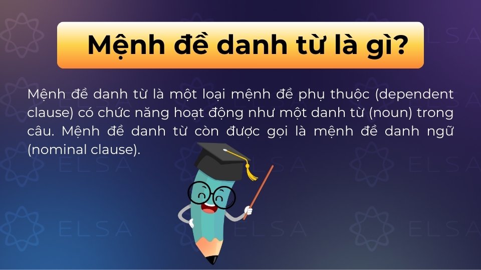 Mệnh đề danh từ là một loại mệnh đề phụ thuộc (dependent clause) Mệnh đề danh từ là một loại mệnh đề phụ thuộc (dependent clause)