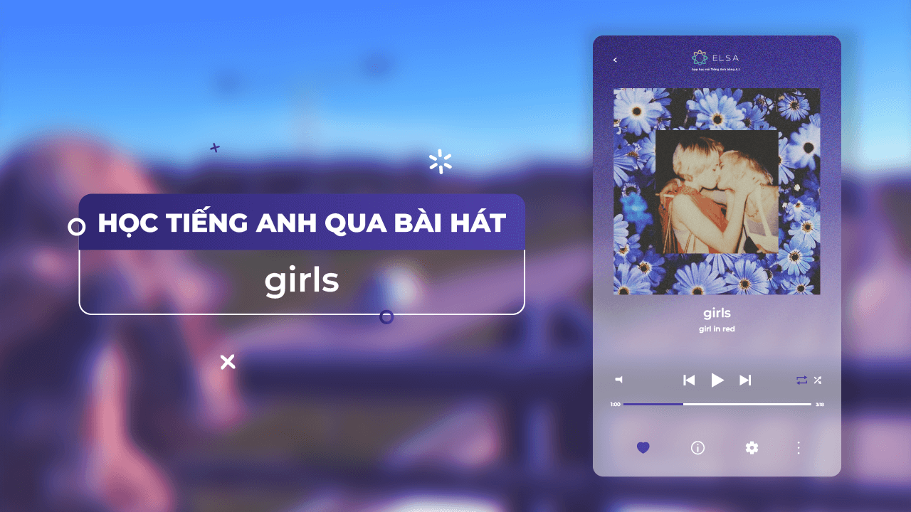 Girls Lyrics Vietsub – Học tiếng Anh qua bài hát