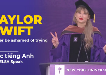 Học tiếng Anh qua bài phát biểu khi Taylor Swift nhận bằng Tiến Sĩ