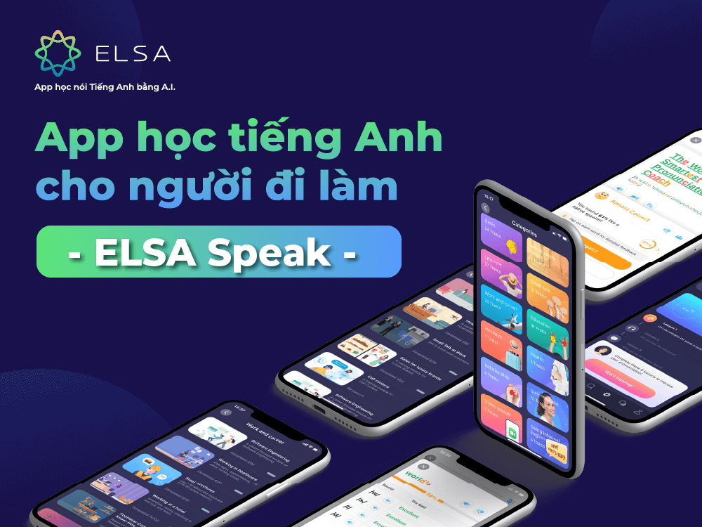 ELSA Speak – App học tiếng Anh cho người đi làm tốt nhất hiện nay