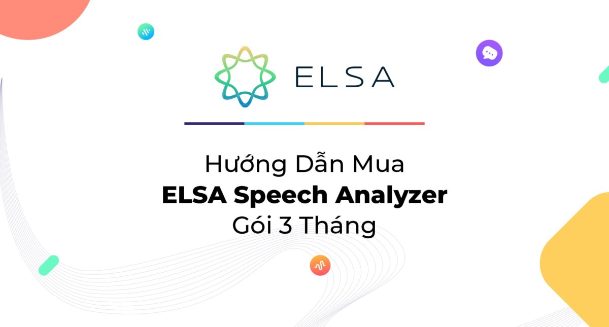 Hướng Dẫn Mua Gói ELSA Speech Analyzer 3 Tháng
