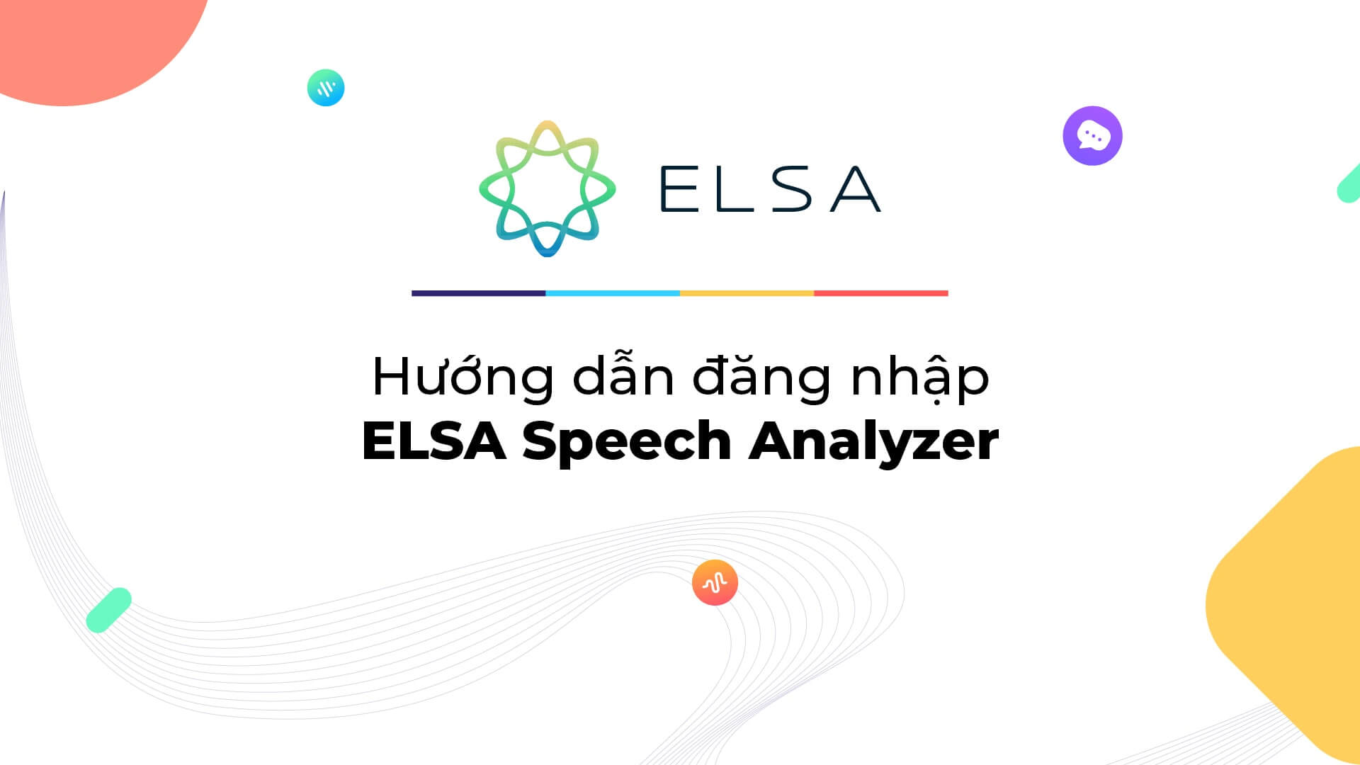 Hướng Dẫn Đăng Nhập ELSA Speech Analyzer Để Luyện Nói Tiếng Anh