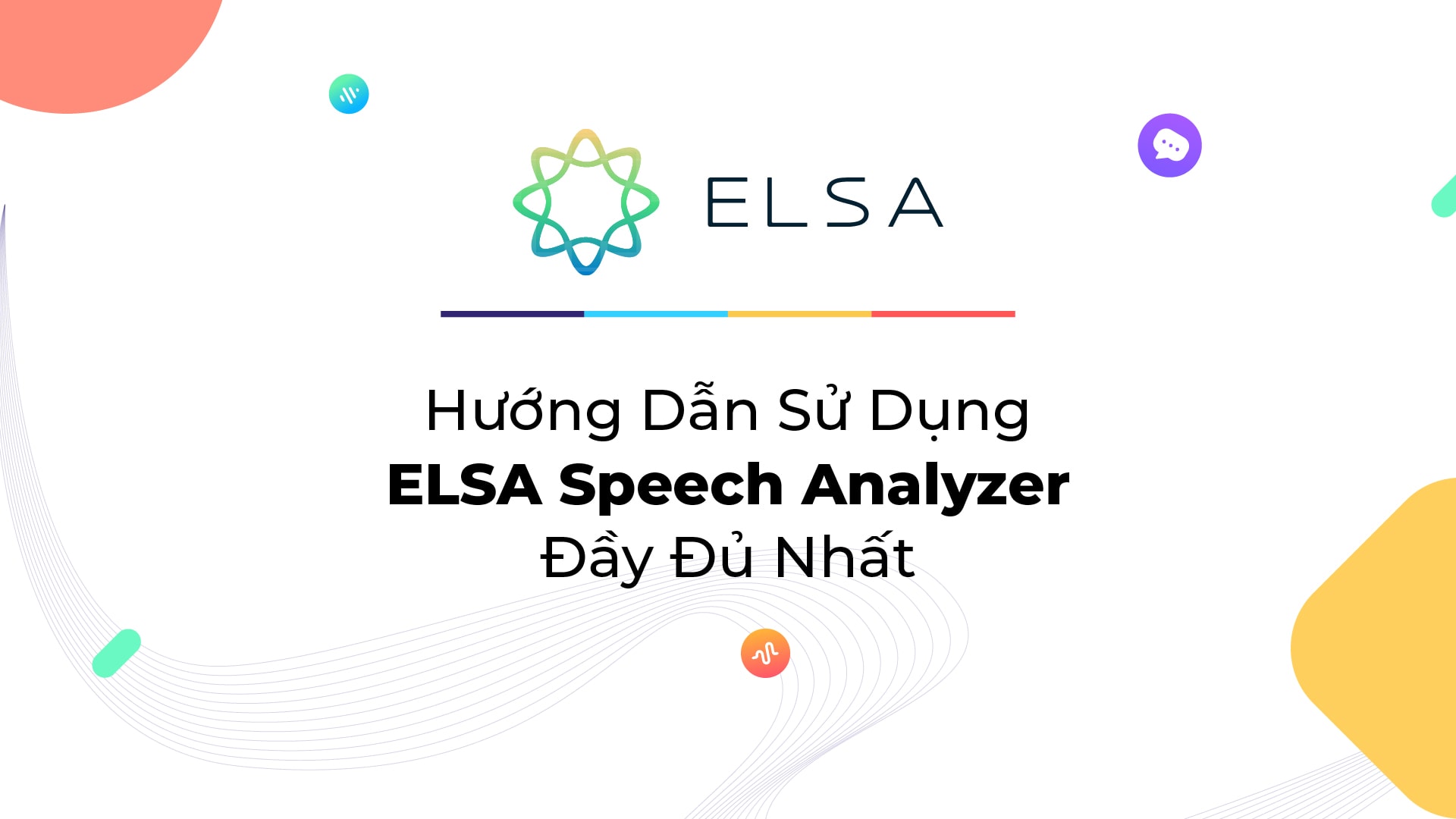 Hướng Dẫn Sử Dụng ELSA Speech Analyzer Đầy Đủ Nhất