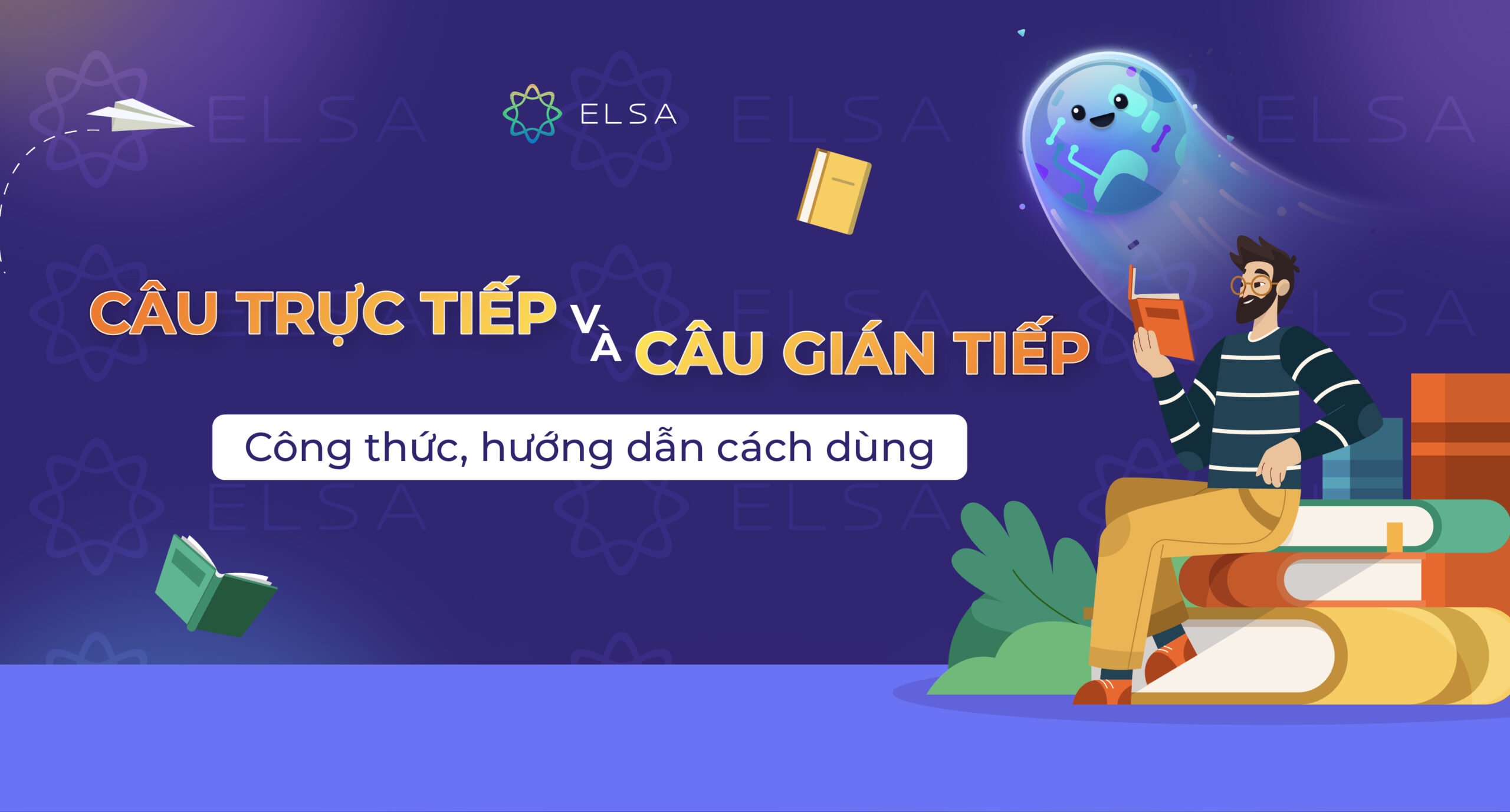 Câu trực tiếp và câu gián tiếp: Công thức và hướng dẫn cách dùng