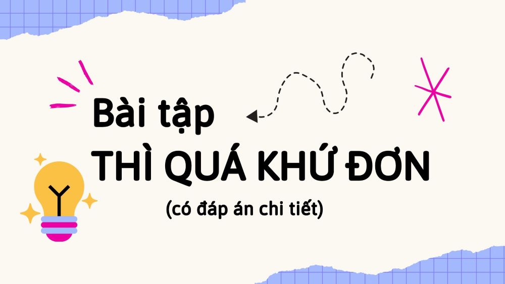 150+ bài tập thì quá khứ đơn có đáp án