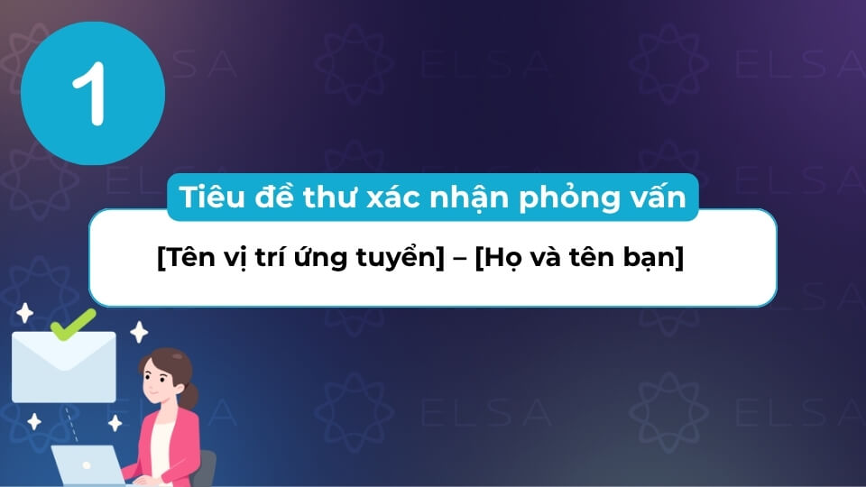 Cấu trúc đặt tiêu đề thư xác nhận phỏng vấn Cấu trúc đặt tiêu đề thư xác nhận phỏng vấn