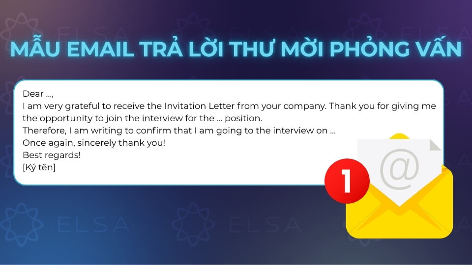 Mẫu email trả lời thư mời phỏng vấn bằng tiếng Anh  Mẫu email trả lời thư mời phỏng vấn bằng tiếng Anh