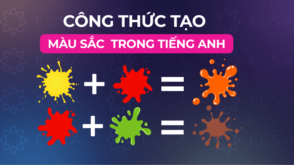 Công thức tạo màu sắc trong tiếng Anh 