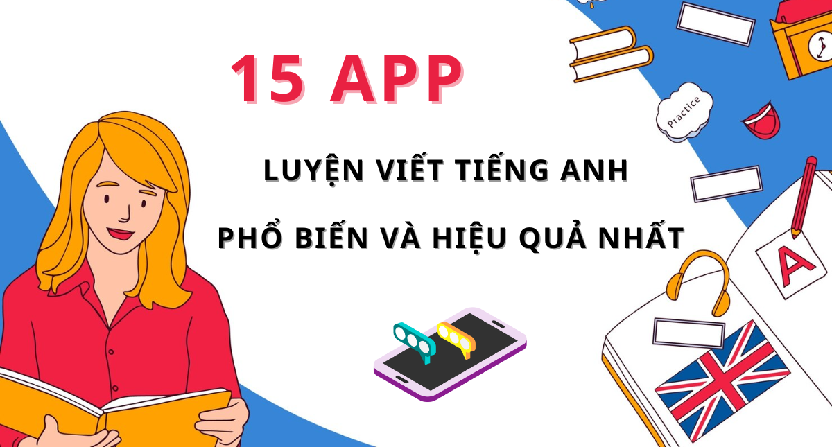 Top 15 app luyện viết tiếng Anh phổ biến và hiệu quả nhất 2025