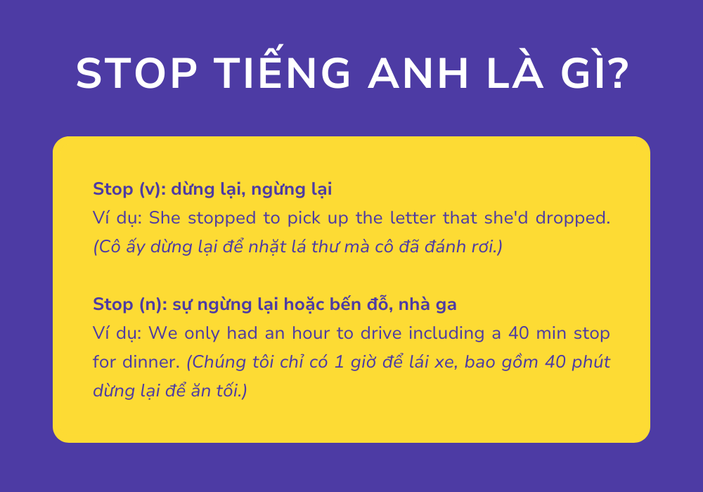 Cấu trúc stop có nghĩa là dừng lại, ngừng lại