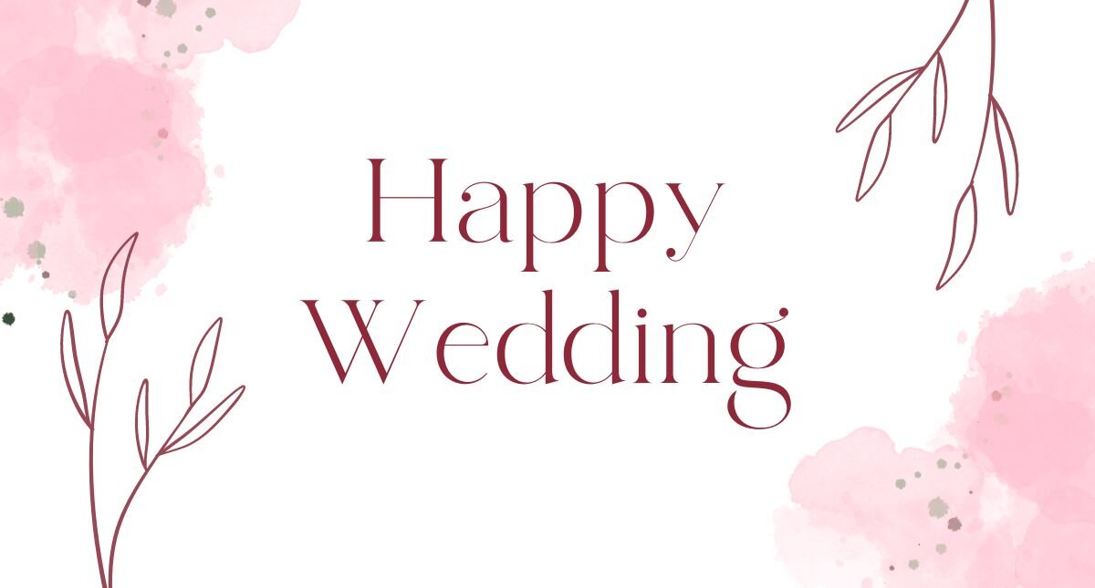 Happy wedding là gì? Những câu chúc mừng đám cưới bằng tiếng Anh hay và ý nghĩa
