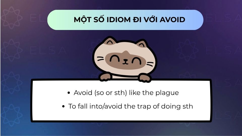 Một số idiom đi với avoid