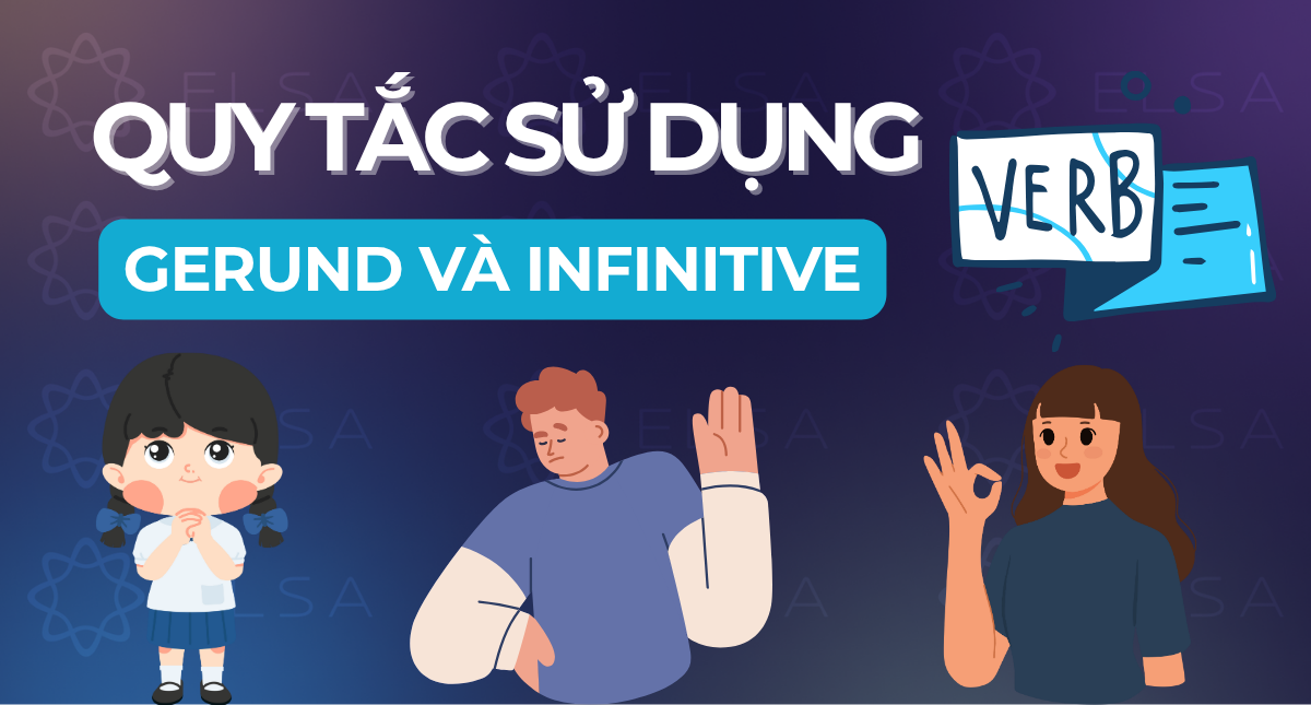 Nằm lòng quy tắc sử dụng Gerund và Infinitive trong 10 phút