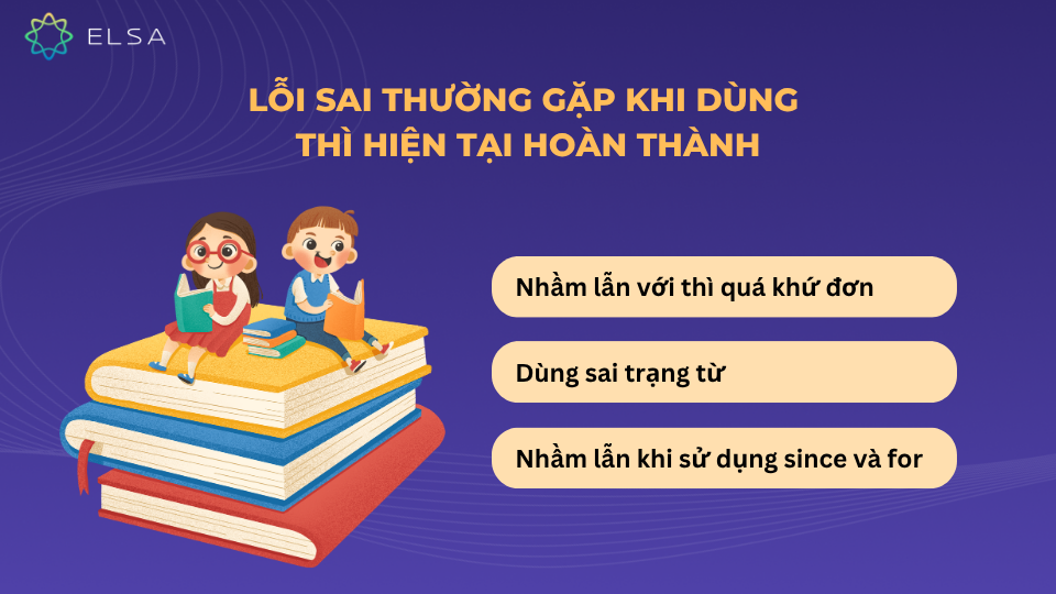 Các lỗi sai thường gặp khi dùng thì hiện tại hoàn thành