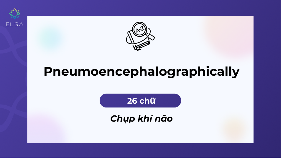 Từ vựng mang nghĩa chụp khí não