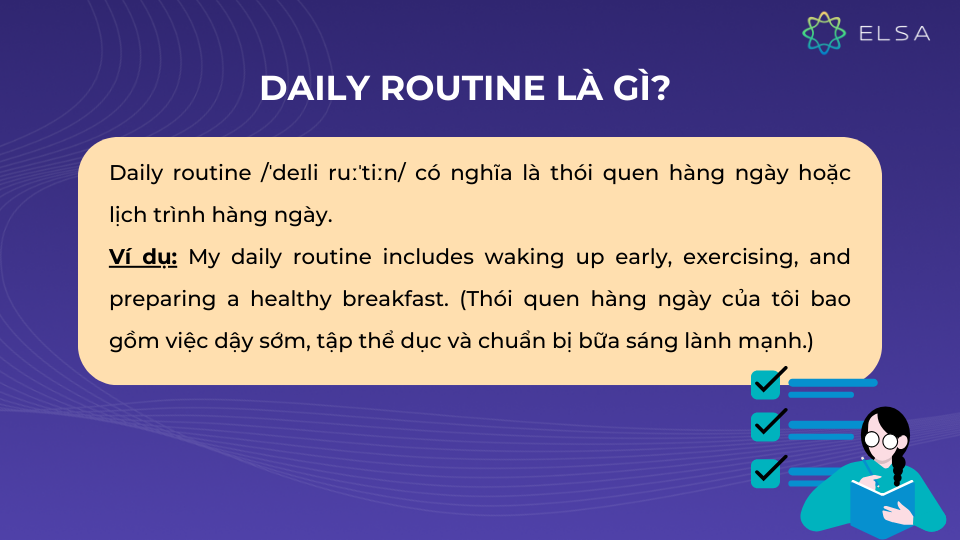 Daily routine có nghĩa là thói quen hàng ngày hoặc lịch trình hàng ngày Daily routine có nghĩa là thói quen hàng ngày hoặc lịch trình hàng ngày