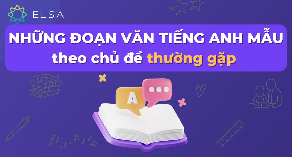 Những đoạn văn tiếng Anh mẫu theo chủ đề thường gặp nhất