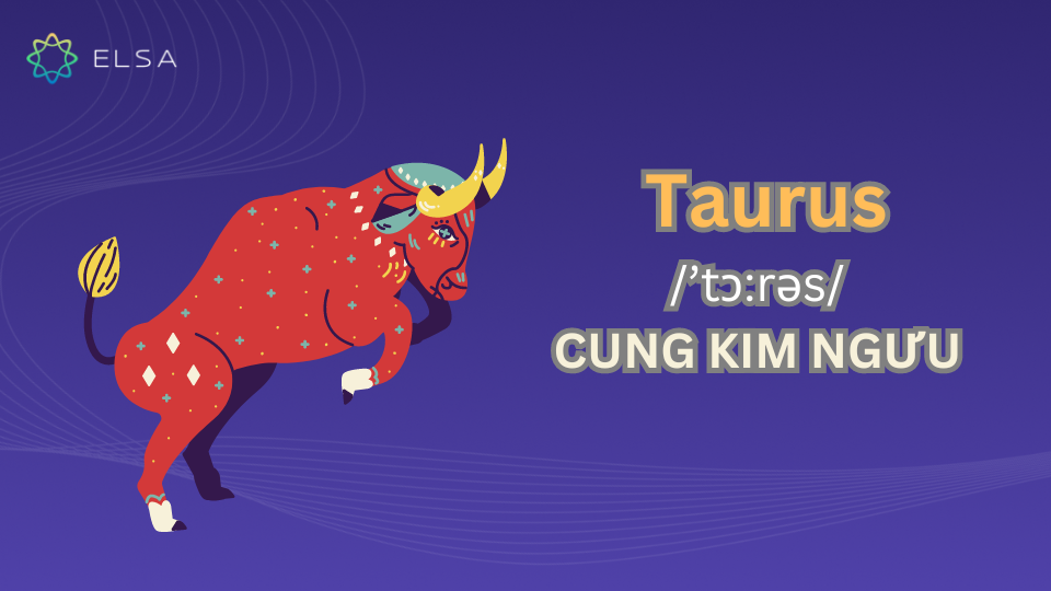 Taurus – cung Kim Ngưu Taurus – cung Kim Ngưu