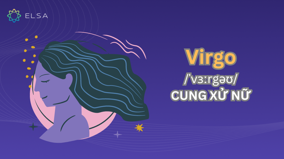 Virgo – cung Xử Nữ Virgo – cung Xử Nữ
