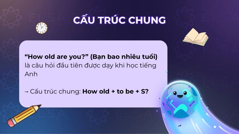 Cấu trúc chung của câu hỏi How old are you