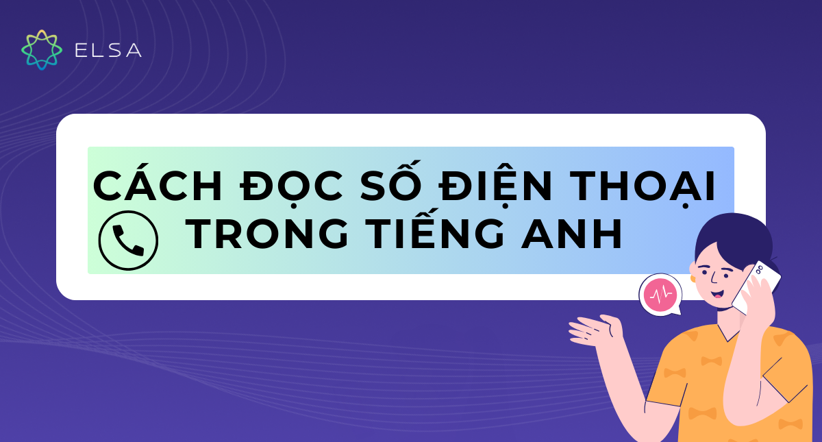 Hướng dẫn cách đọc số điện thoại trong tiếng Anh chính xác