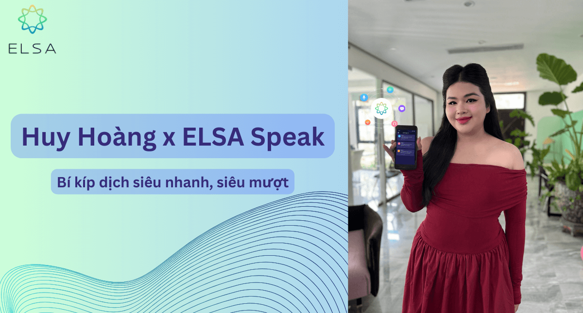 Huy Hoàng: Bí kíp dịch siêu nhanh, siêu mượt