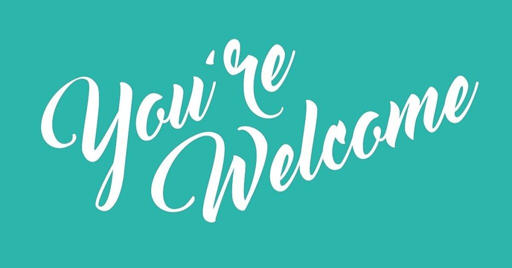 You’re welcome là cách diễn đạt không có chi phổ biến, được nhiều người sử dụng You’re welcome là cách diễn đạt không có chi phổ biến, được nhiều người sử dụng