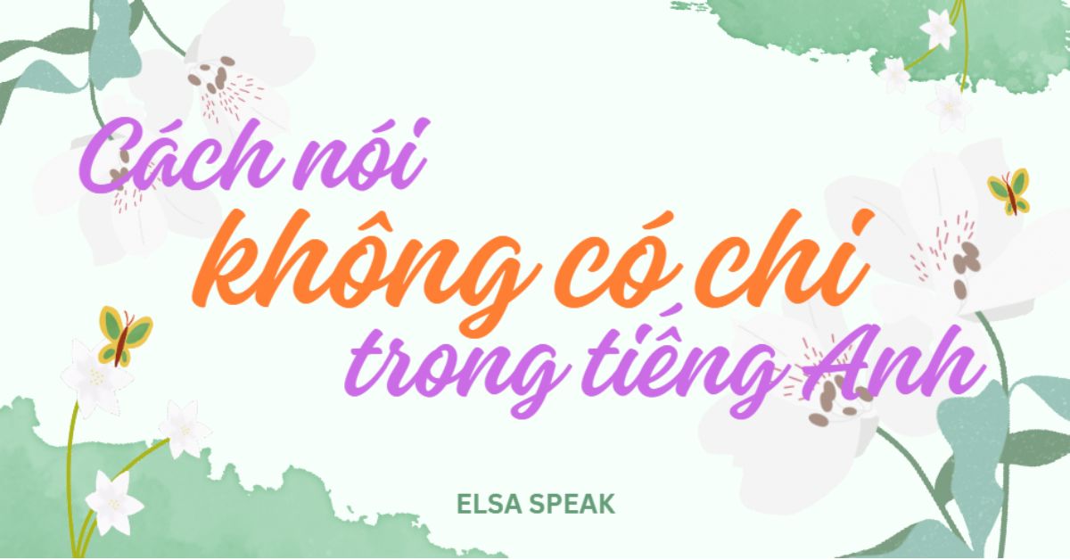 20+ cách nói không có chi tiếng Anh thông dụng, đơn giản nhất