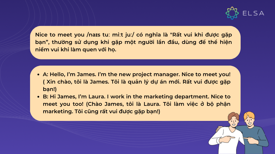 Nice to meet you có nghĩa là “Rất vui khi được gặp bạn”
