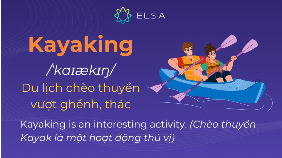 Kayaking - Từ vựng tiếng Anh về loại hình du lịch Kayaking - Từ vựng tiếng Anh về loại hình du lịch