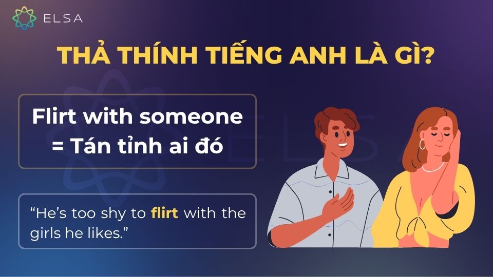 Thả thính bằng tiếng Anh là dùng lời nói khéo léo để thu hút người mình thích Thả thính bằng tiếng Anh là dùng lời nói khéo léo để thu hút người mình thích
