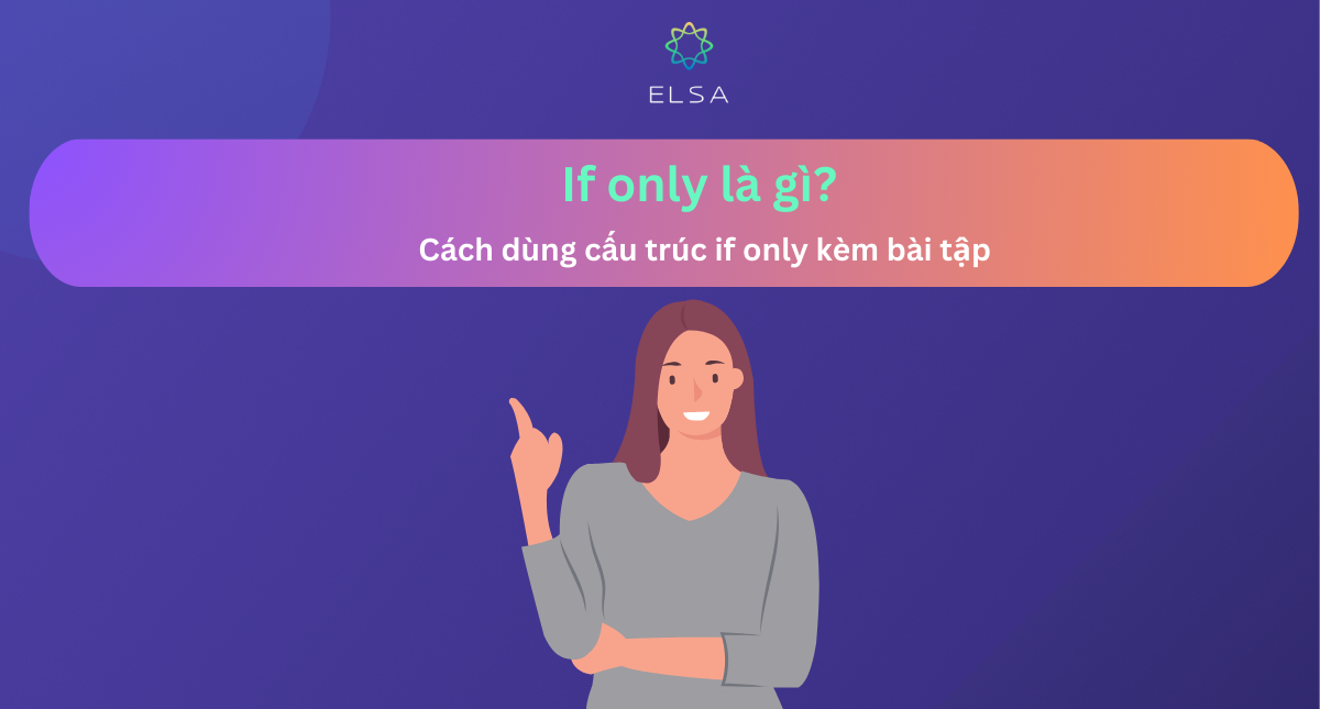 If only là gì? Cách dùng cấu trúc if only kèm bài tập