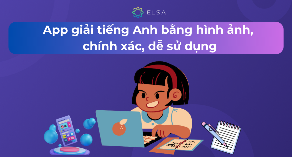 9 app giải tiếng Anh bằng hình ảnh, chính xác, dễ sử dụng