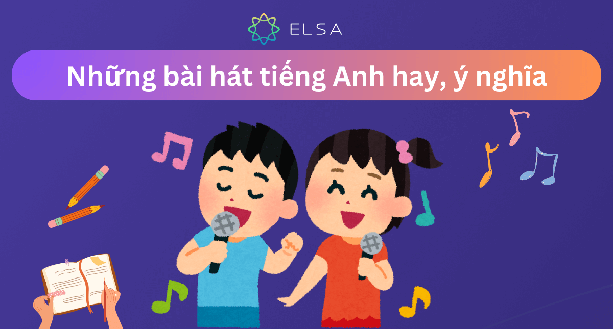 20+ bài hát tiếng Anh hay, ý nghĩa và dễ học không thể bỏ qua