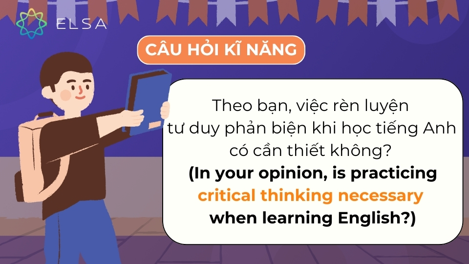 Câu hỏi này để hiểu quan điểm của bạn về tầm quan trọng của tư duy phản biện Câu hỏi này để hiểu quan điểm của bạn về tầm quan trọng của tư duy phản biện
