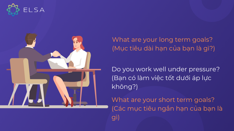 Mục đích của câu hỏi Do you work well under pressure? để đánh giá xem ứng viên đã xác định được mục tiêu hướng đến
