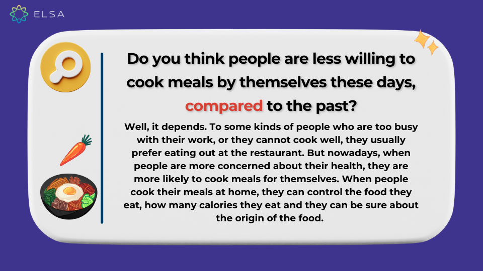 Do you think people are less willing to cook meals by themselves these days, compared to the past? Gợi ý cách trả lời cho câu hỏi Do you think people are less willing to cook meals by themselves these days, compared to the past?