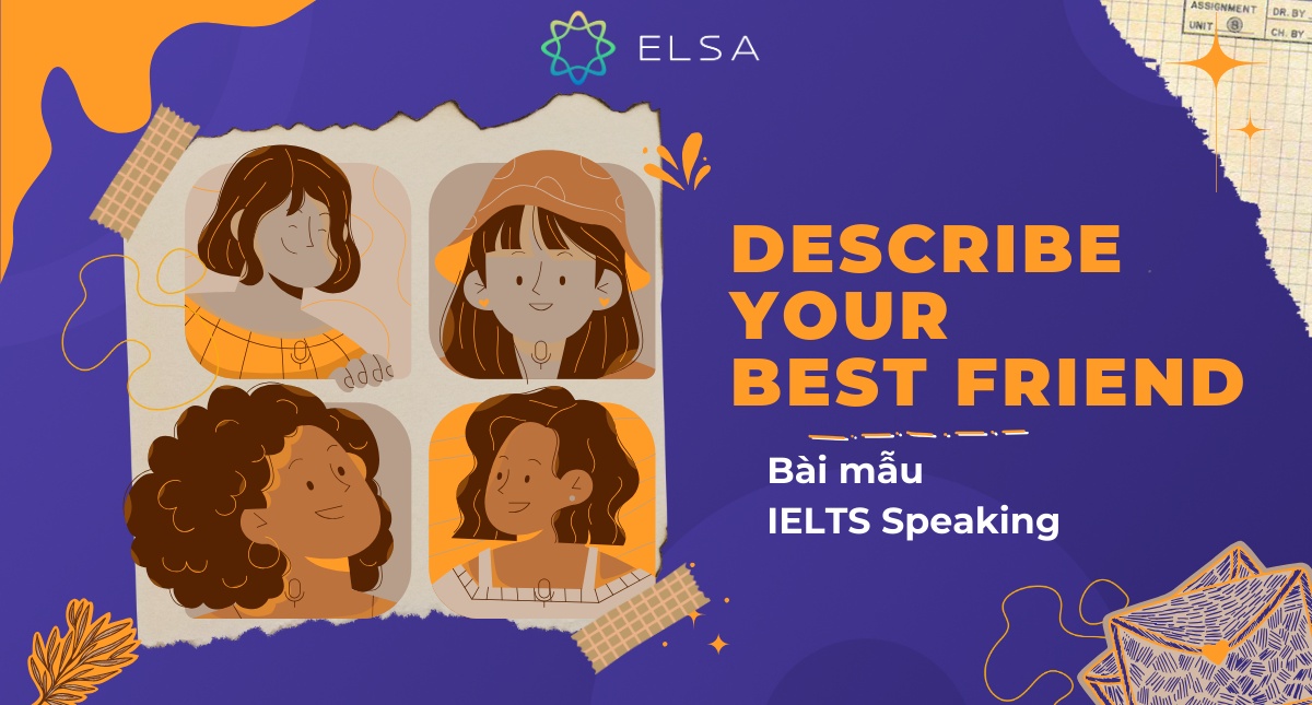 Describe your best friend – Tổng hợp bài mẫu IELTS Speaking