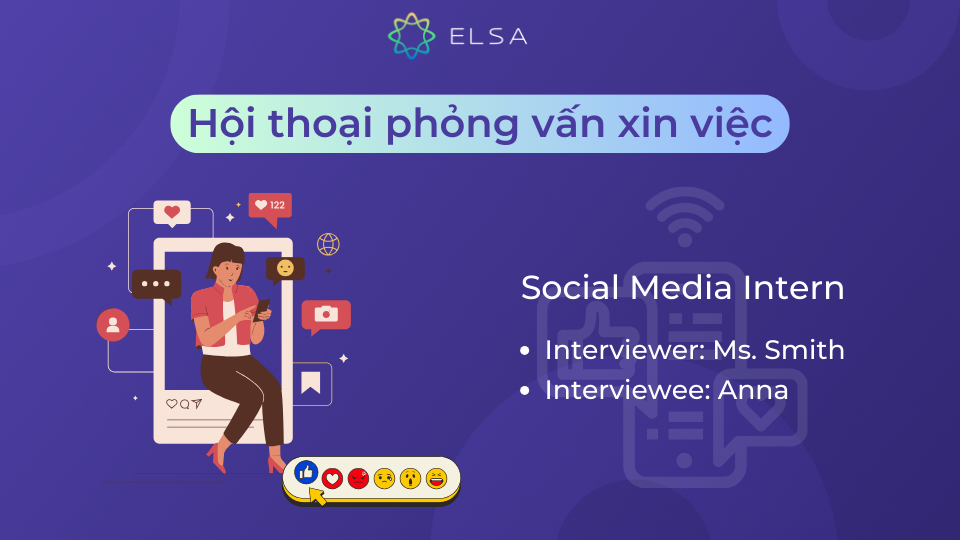 Mẫu hội thoại phỏng vấn xin việc bằng tiếng Anh vị trí Social Media Intern Mẫu hội thoại phỏng vấn xin việc bằng tiếng Anh vị trí Social Media Intern