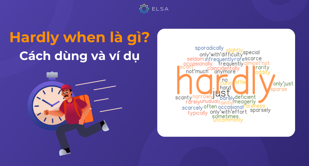 Hardly when là gì? Cách dùng cấu trúc hardly when, ví dụ minh họa