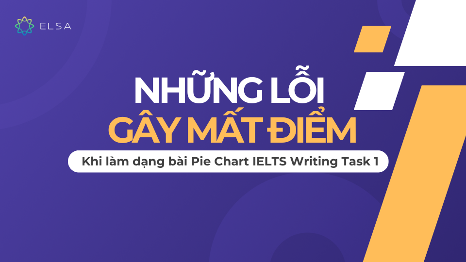Những lỗi hay mắc phải khi làm dạng bài Pie Chart IELTS Writing Task 1
