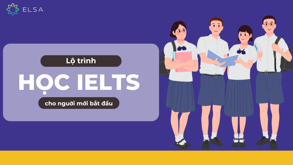 Lộ trình học IELTS cho người mới bắt đầu
