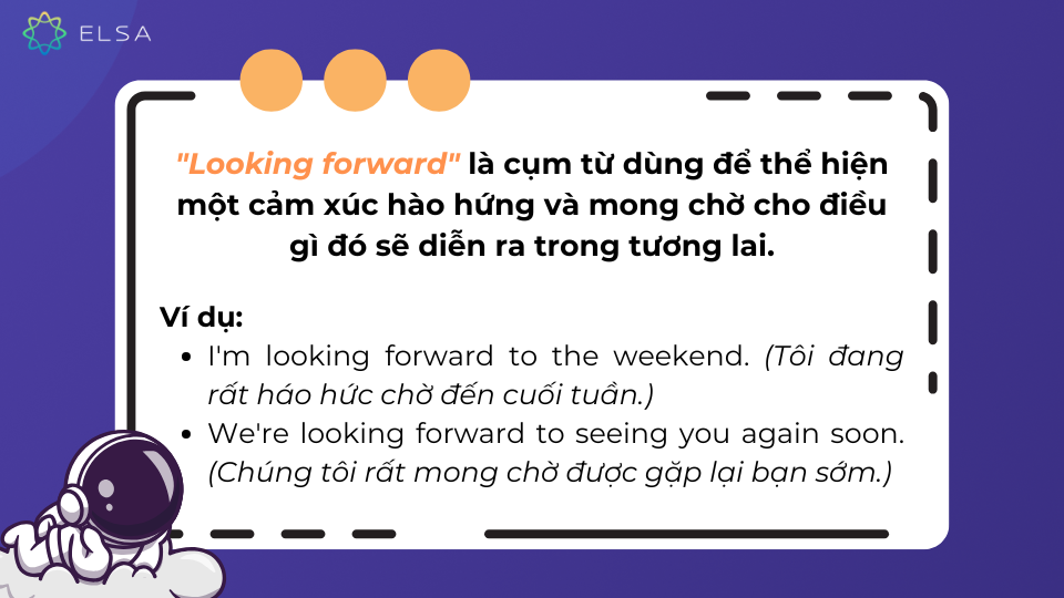Cấu trúc look forward to là gì? Look forward to đi kèm với v hay ving? Cấu trúc look forward to là gì? Look forward to đi kèm với v hay ving?