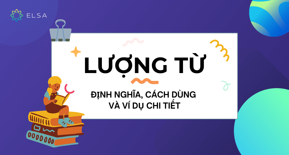 Lượng từ trong tiếng Anh: Định nghĩa, cách dùng và ví dụ chi tiết