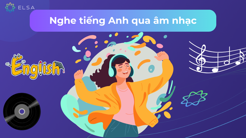 Nghe tiếng Anh qua âm nhạc Nghe tiếng Anh qua âm nhạc