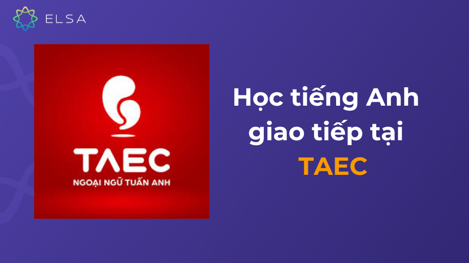 Khóa học tiếng Anh giao tiếp tại TAEC Khóa học tiếng Anh giao tiếp tại TAEC