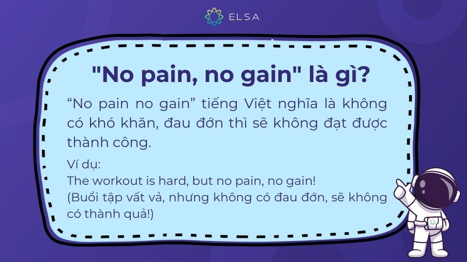 "No pain, no gain" chỉ thành quả đạt được sau nhiều thử thách "No pain, no gain" chỉ thành quả đạt được sau nhiều thử thách
